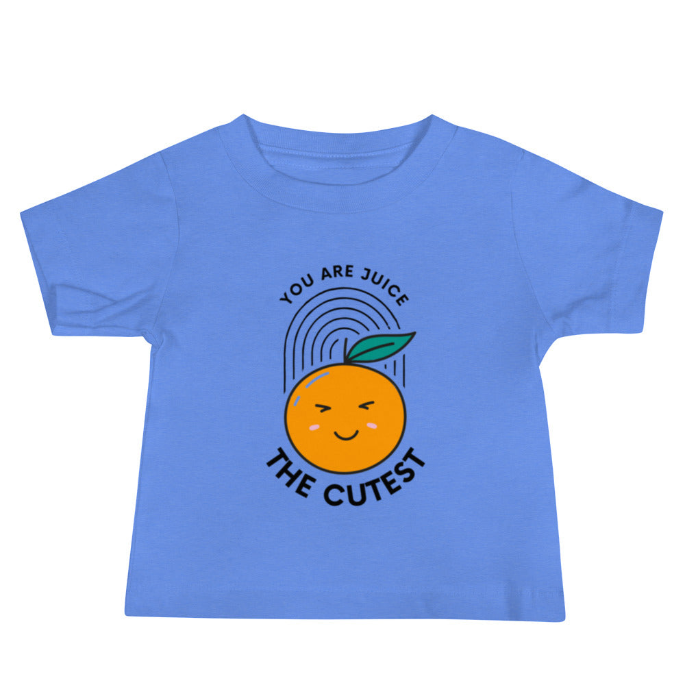 You Are Juice The Cutest Baby Tee