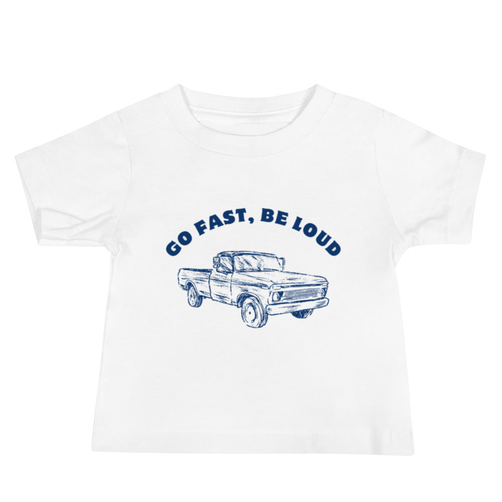 Go Fast, Be Loud Baby Tee