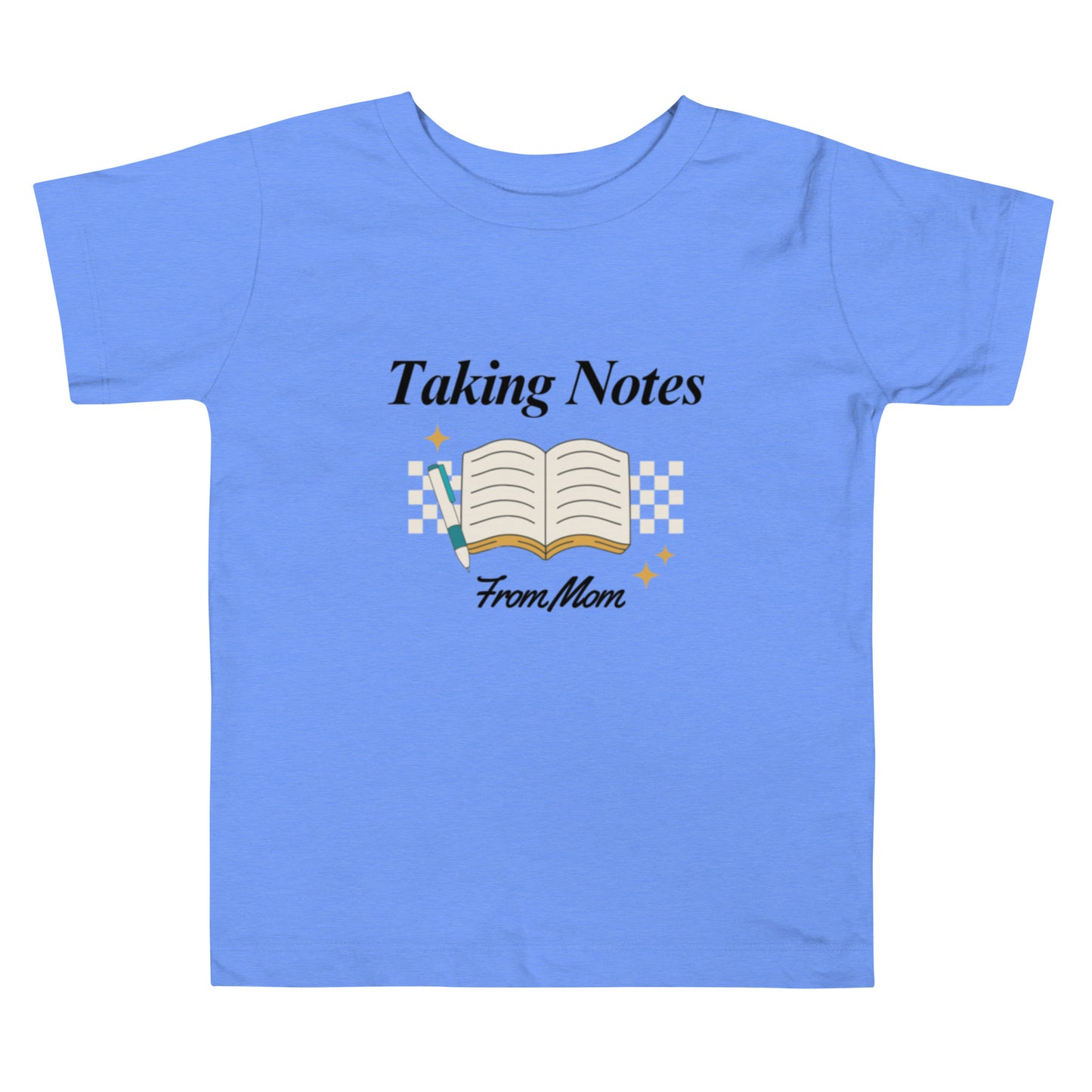 Taking Notes From Mom Toddler Tee