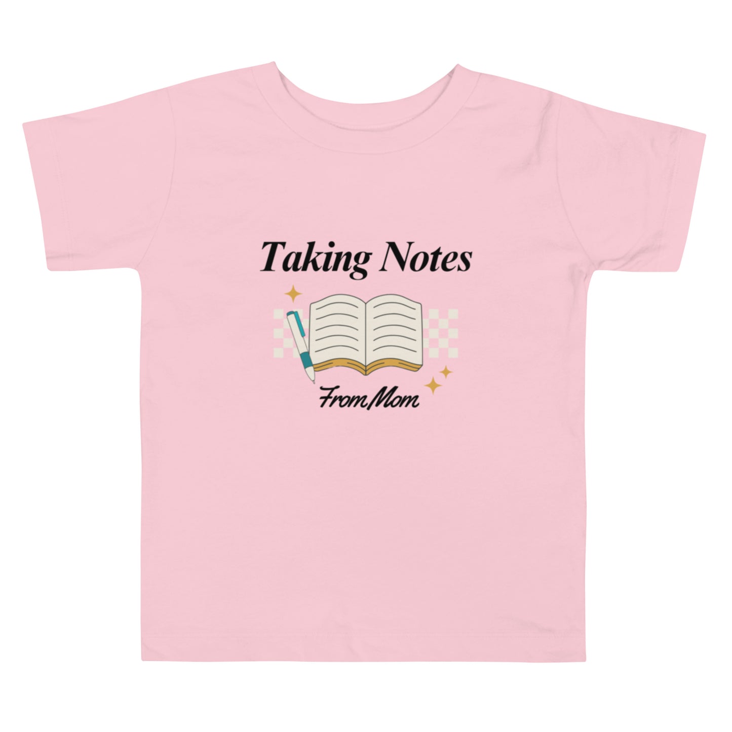 Taking Notes From Mom Toddler Tee