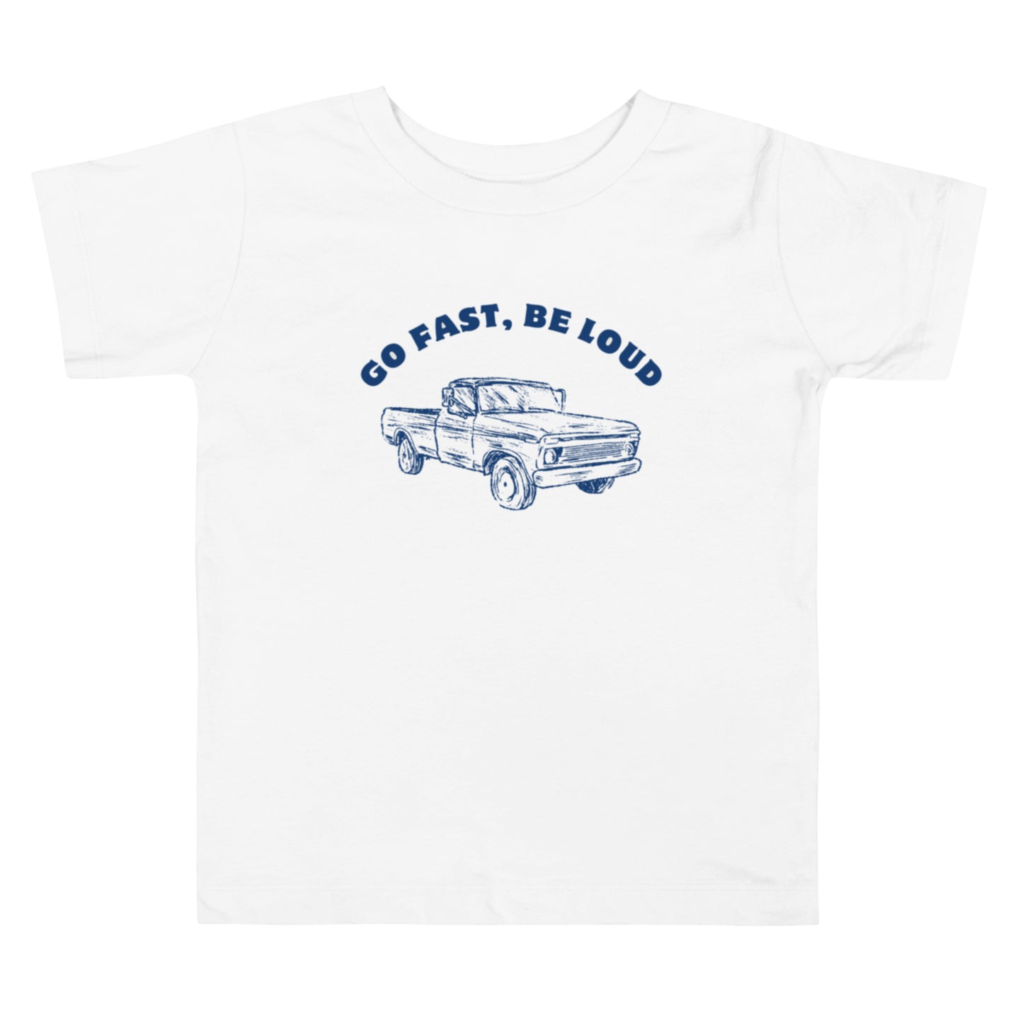 Go Fast, Be Loud Toddler Tee